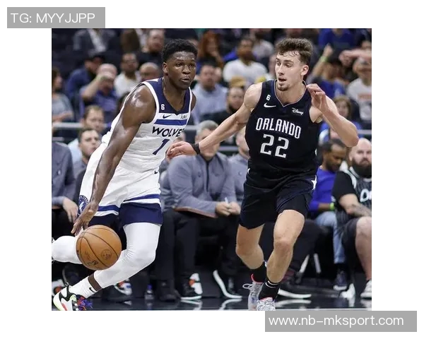 唐斯盛赞爱德华兹未来潜力称联盟和球队都将受益