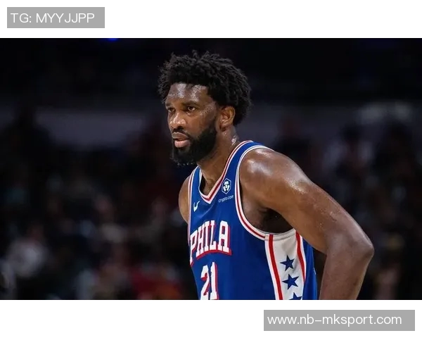 恩比德因伤病管理缺阵后复出对奇才比赛仍将受限20分钟出场时间